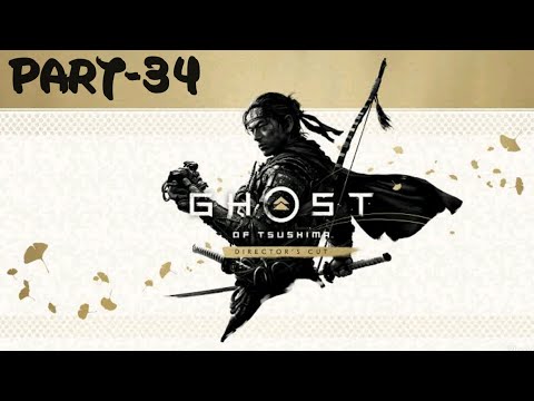 Ghost of Tsushima Director's Cut Walkthrough Gameplay Part-34 No Commentary (PS4)