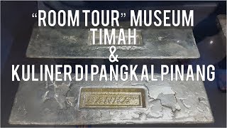 preview picture of video '[ROOM TOUR] MUSEUM TIMAH DAN KULINER PANGKAL PINANG'