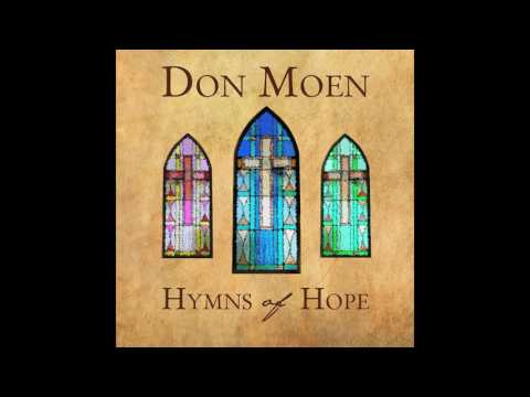 Don Moen - Hymns of Hope Full Album