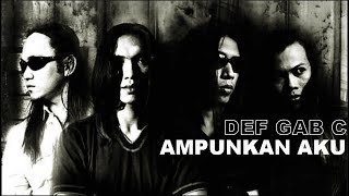 Download lagu DEF GAB C - AMPUNKAN AKU mp3 Download lagu DEF GAB C - AMPUNKAN AKU mp3