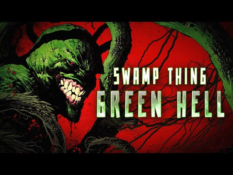 Evil Swamp Thing Unleashes Green Hell