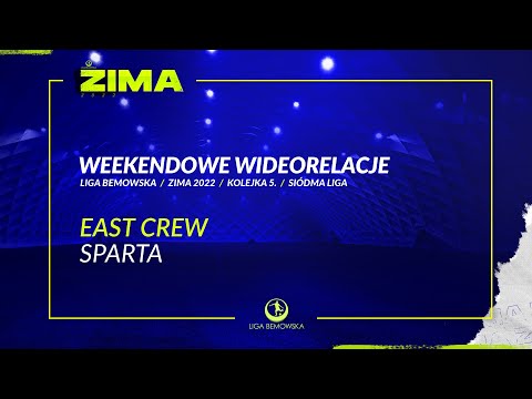 LIGA BEMOWSKA / ZIMA 2022 / EAST CREW - SPARTA