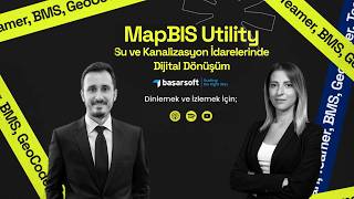 MapBIS Utility: Su ve Kanalizasyon İdarelerinde Dijital Dönüşüm