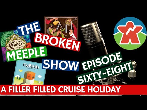 The Broken Meeple Show - Episode 68 - A Filler Filled Cruise!