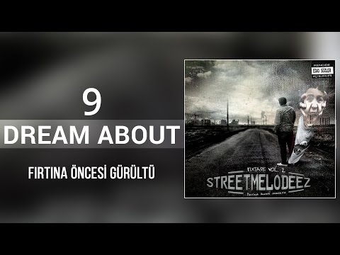 09. No.1 & İzah (StreetMelodeez - Fırtına Öncesi Gürültü) - Dream About
