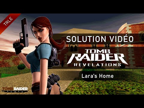 [TRLE] Tomb Raider Revelations I : The Scion (2005) - #00 - Lara's Home