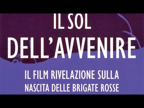 "IL SOL DELL'AVVENIRE" di Gianfranco Pannone (2008) — Documentario sulle Brigate Rosse