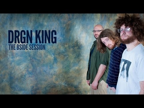 A BSide Session with DRGN King