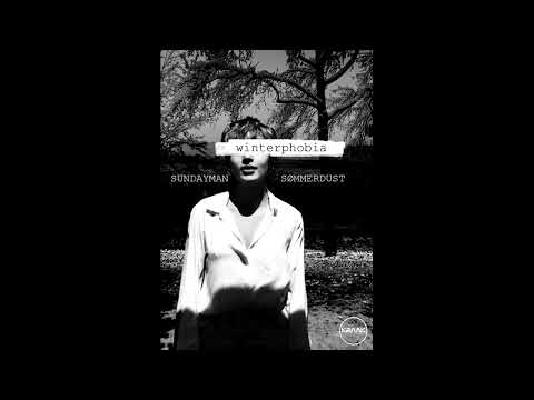 Sundayman - Winterphobia feat SØMMERDUST