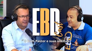 EBD Cast  |  Lição 6 - “ Bom Pastor e suas ovelhas ” |  2° trimestre