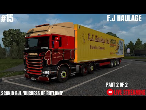{LIVE} - Euro Truck Simulator 2 - [ETS2] - Scania RJL - F.J Haulage - #15