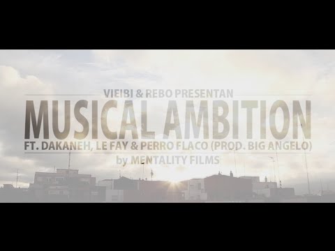 MUSICAL AMBITION ft. Dakaneh, Le Fay & Perro Flaco (OFFICIAL VIDEO)