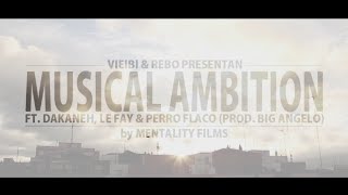 MUSICAL AMBITION ft. Dakaneh, Le Fay & Perro Flaco (OFFICIAL VIDEO)