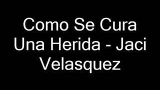 Jaci Velasquez - Como Se Cura Una Herida