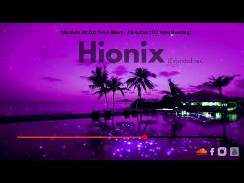 Meduza Vs Djs From Mars - Paradise (DJ Rem Bootleg)| Hionix extended Mix