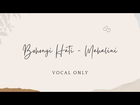 Mahalini - Bohongi Hati | Vocal Only with Lyrics (Official Acapella)