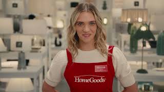 HomeGoods We go above & beyond to bring you what you love