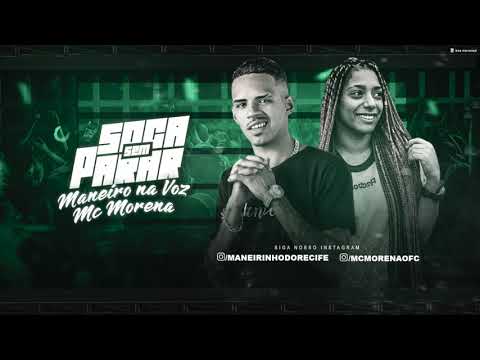 MANEIRO NA VOZ E MC MORENA - SOCA SEM PARAR - MÚSICA NOVA