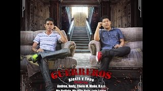 Alexis & Yona - Guerreros ft. Varios Artistas