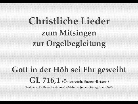 Gott in der Höh sei Ehr geweiht GL 716,1 (Öst./B.-B.) Gloria-Lied zum Mitsingen mit Orgelbegleitung