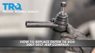 How to Replace Outer Tie Rods 2007-2017 Jeep Compass