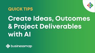 How To Create Ideas, Outcomes & Project Deliverables with AI? | Businessmap Quick Tips