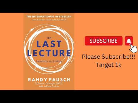 The Last Lecture By Randy Pausch | Lessons in Living| The international bestseller | Full audio