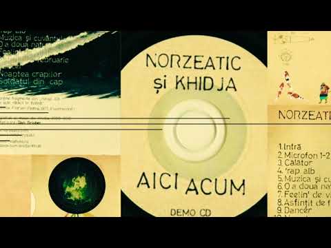 NORZEATIC și KHIDJA - AICI ACUM [ 2010 album full ]
