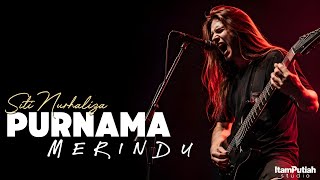 Download lagu PURNAMA MERINDU - Siti Nurhaliza | Lagu Nostalgia Malaysia Versi Cover Rock | ItamPutiah Studio mp3 Download lagu PURNAMA MERINDU - Siti Nurhaliza | Lagu Nostalgia Malaysia Versi Cover Rock | ItamPutiah Studio mp3