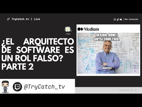 ¿El arquitecto de software es un rol falso? - Parte 2