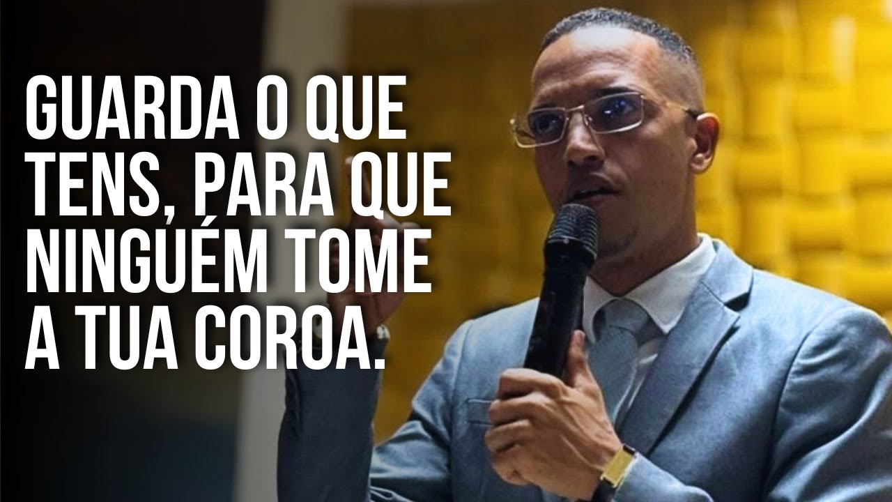 Pr. Estan Lago / Guarda o que tens, para que ninguém tome a tua coroa.