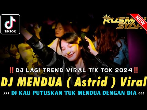 DJ KU TAK HABIS PIKIR KURANGKU DIMANA !! Mendua ( Astrid ) Viral & Pujaan Hati | DJ VIRAL TIK TOK