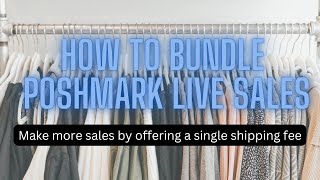 How To Bundle Poshmark Live Sales