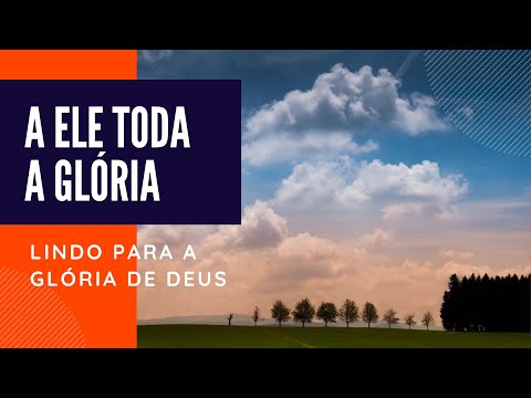 LINDO PARA A GLÓRIA DE DEUS | A ELE TODA A GLÓRIA (ORQUESTRADA)