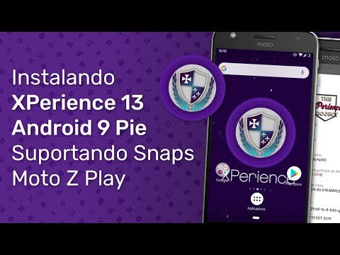 Moto Z Play - Instalando XPerience 13, Android 9 Pie com Suporte aos Moto Snaps/Mods
