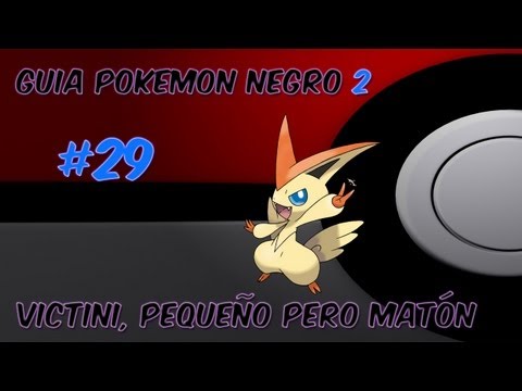 Guia pokemon Negro 2 Ep. 29 - "Evento Victini"