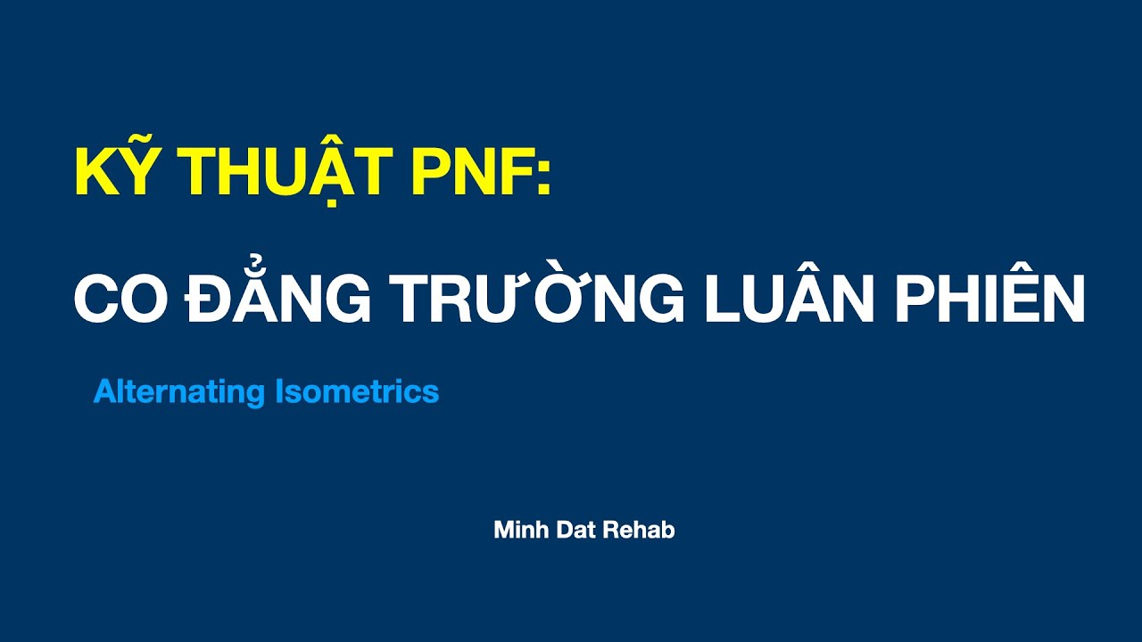 Kỹ thuật PNF: Co đẳng trường luân phiên