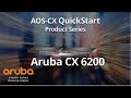 Aruba AOS-CX QuickStart Series: Aruba AOS-CX 6200 Technical Product Presentation