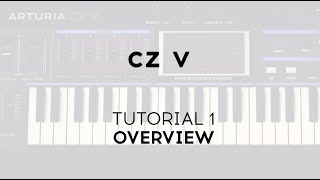 Video thumbnail for Tutorials | CZ V - Overview by Arturia