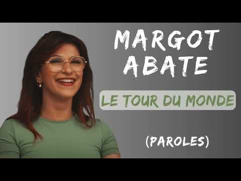 MARGOT ABATE - Le Tour Du Monde (Paroles\Lyrics)