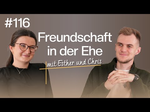 Intimität und Freundschaft innerhalb der Ehe #116 | Esther & Chris | togetheringod-Podcast