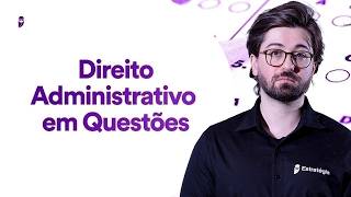 Curso de Direito Administrativo em Questões - Prof. Rodrigo Bet