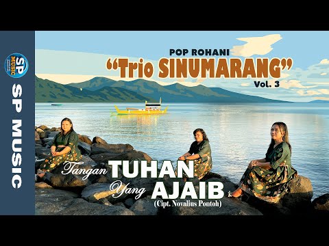 KIDUNG ROHANI TERBARU "TANGAN TUHAN YANG AJAIB" TRIO SINUMARANG - OFFICIAL VIDEO MUSIC