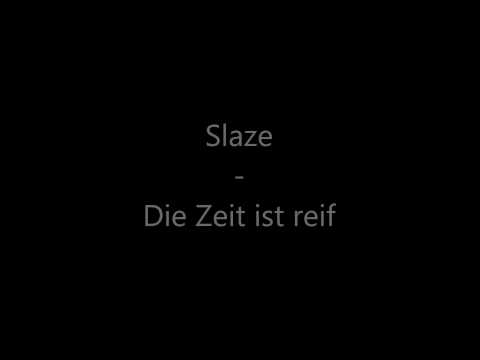 Slaze - Die Zeit ist reif