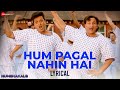 Hum Pagal Nahin Hai Saif Ali Khan Riteish Deshmukh Himesh Reshammiya Humshakals Lyrical