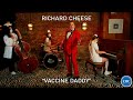 Richard Cheese "Vaccine Daddy" (Official Music Video) from the album "Big Cheese Energy" (2021)