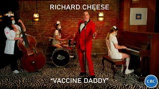 Richard Cheese &quot;Vaccine Daddy&quot; (Official Music Video) from the album &quot;Big Cheese Energy&quot; (2021)