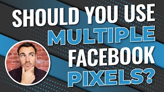 Should You Use Multiple Facebook Pixels?