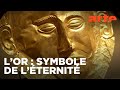 L Or Parure Des Rois Et Des Dieux Documentaire ARTE