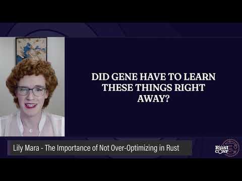RustConf 2021 - The Importance of Not Over-Optimizing in Rust by Lily Mara